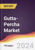 Gutta-Percha Market Report: Trends, Forecast and Competitive Analysis to 2030- Product Image