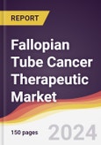 Fallopian Tube Cancer Therapeutic Market Report: Trends, Forecast and Competitive Analysis to 2030- Product Image