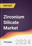 Zirconium Silicate Market Report: Trends, Forecast and Competitive Analysis to 2030- Product Image