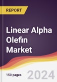 Linear Alpha Olefin Market Report: Trends, Forecast and Competitive Analysis to 2030- Product Image