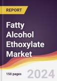 Fatty Alcohol Ethoxylate Market Report: Trends, Forecast and Competitive Analysis to 2030- Product Image