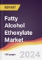 Fatty Alcohol Ethoxylate Market Report: Trends, Forecast and Competitive Analysis to 2031 - Product Image