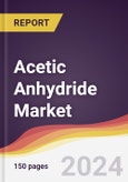 Acetic Anhydride Market Report: Trends, Forecast and Competitive Analysis to 2030- Product Image