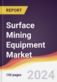 Surface Mining Equipment Market Report: Trends, Forecast and Competitive Analysis to 2030- Product Image