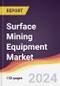 Surface Mining Equipment Market Report: Trends, Forecast and Competitive Analysis to 2030 - Product Image