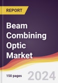 Beam Combining Optic Market Report: Trends, Forecast and Competitive Analysis to 2030- Product Image