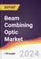 Beam Combining Optic Market Report: Trends, Forecast and Competitive Analysis to 2030 - Product Thumbnail Image