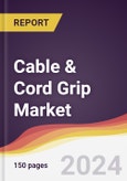 Cable & Cord Grip Market Report: Trends, Forecast and Competitive Analysis to 2030- Product Image