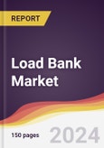 Load Bank Market Report: Trends, Forecast and Competitive Analysis to 2030- Product Image