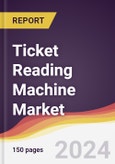 Ticket Reading Machine Market Report: Trends, Forecast and Competitive Analysis to 2030- Product Image