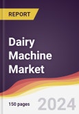 Dairy Machine Market Report: Trends, Forecast and Competitive Analysis to 2030- Product Image