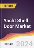 Yacht Shell Door Market Report: Trends, Forecast and Competitive Analysis to 2030- Product Image