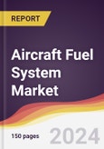 Aircraft Fuel System Market Report: Trends, Forecast and Competitive Analysis to 2030- Product Image