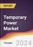 Temporary Power Market Report: Trends, Forecast and Competitive Analysis to 2030- Product Image