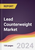 Lead Counterweight Market Report: Trends, Forecast and Competitive Analysis to 2030- Product Image