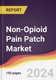 Non-Opioid Pain Patch Market Report: Trends, Forecast and Competitive Analysis to 2030- Product Image