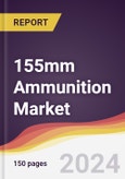 155mm Ammunition Market Report: Trends, Forecast and Competitive Analysis to 2030- Product Image