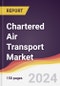 Chartered Air Transport Market Report: Trends, Forecast and Competitive Analysis to 2030 - Product Image