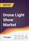 Drone Light Show Market Report: Trends, Forecast and Competitive Analysis to 2031 - Product Thumbnail Image