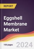 Eggshell Membrane Market Report: Trends, Forecast and Competitive Analysis to 2030- Product Image