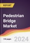 Pedestrian Bridge Market Report: Trends, Forecast and Competitive Analysis to 2031 - Product Image