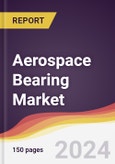 Aerospace Bearing Market Report: Trends, Forecast and Competitive Analysis to 2030- Product Image