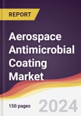 Aerospace Antimicrobial Coating Market Report: Trends, Forecast and Competitive Analysis to 2030- Product Image