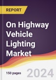 On Highway Vehicle Lighting Market Report: Trends, Forecast and Competitive Analysis to 2030- Product Image