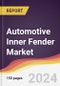 Automotive Inner Fender Market Report: Trends, Forecast and Competitive Analysis to 2030 - Product Image