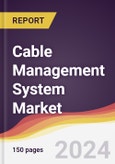 Cable Management System Market Report: Trends, Forecast and Competitive Analysis to 2030- Product Image