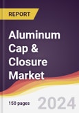 Aluminum Cap & Closure Market Report: Trends, Forecast and Competitive Analysis to 2030- Product Image