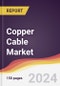 Copper Cable Market Report: Trends, Forecast and Competitive Analysis to 2030 - Product Image