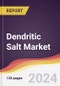 Dendritic Salt Market Report: Trends, Forecast and Competitive Analysis to 2030 - Product Thumbnail Image