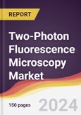 Two-Photon Fluorescence Microscopy Market Report: Trends, Forecast and Competitive Analysis to 2030- Product Image