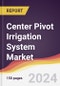 Center Pivot Irrigation System Market Report: Trends, Forecast and Competitive Analysis to 2030 - Product Image