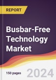 Busbar-Free (0BB) Technology Market Report: Trends, Forecast and Competitive Analysis to 2030- Product Image