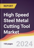 High Speed Steel Metal Cutting Tool Market Report: Trends, Forecast and Competitive Analysis to 2030- Product Image