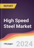 High Speed Steel Market Report: Trends, Forecast and Competitive Analysis to 2030- Product Image