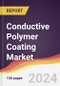 Conductive Polymer Coating Market Report: Trends, Forecast and Competitive Analysis to 2030 - Product Thumbnail Image