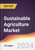 Sustainable Agriculture Market Report: Trends, Forecast and Competitive Analysis to 2030- Product Image