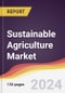 Sustainable Agriculture Market Report: Trends, Forecast and Competitive Analysis to 2030 - Product Image