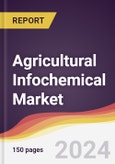 Agricultural Infochemical Market Report: Trends, Forecast and Competitive Analysis to 2030- Product Image