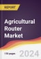 Agricultural Router Market Report: Trends, Forecast and Competitive Analysis to 2030 - Product Thumbnail Image