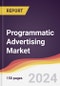 Programmatic Advertising Market Report: Trends, Forecast and Competitive Analysis to 2030 - Product Image