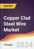 Copper Clad Steel Wire Market Report: Trends, Forecast and Competitive Analysis to 2030- Product Image