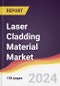 Laser Cladding Material Market Report: Trends, Forecast and Competitive Analysis to 2030 - Product Thumbnail Image