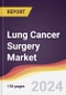 Lung Cancer Surgery Market Report: Trends, Forecast and Competitive Analysis to 2030 - Product Thumbnail Image