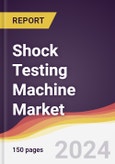 Shock Testing Machine Market Report: Trends, Forecast and Competitive Analysis to 2030- Product Image