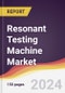 Resonant Testing Machine Market Report: Trends, Forecast and Competitive Analysis to 2030 - Product Thumbnail Image