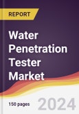 Water Penetration Tester Market Report: Trends, Forecast and Competitive Analysis to 2030- Product Image